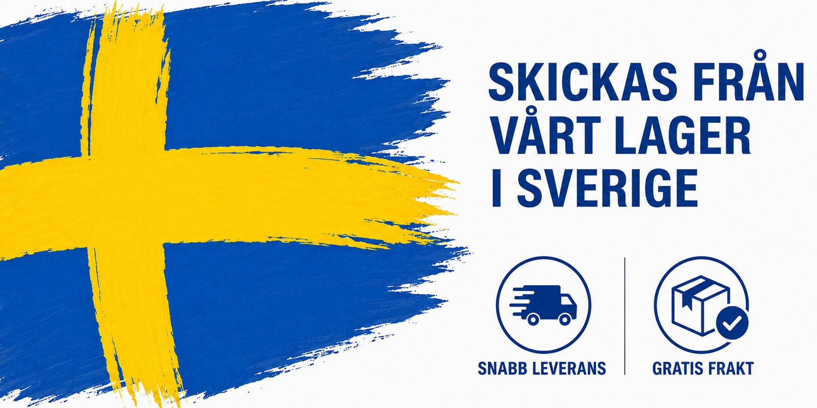 Promotional graphic with a blue and yellow Swedish flag on the left, blue text reading 'SKICKAS FRÅN VÅRGT LAGER I SVERIGE' on the right, and two delivery icons below with Swedish text 'SNABB LEVERANS' and 'GRATIS FRAKT'.